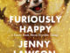 Furiously Happy
